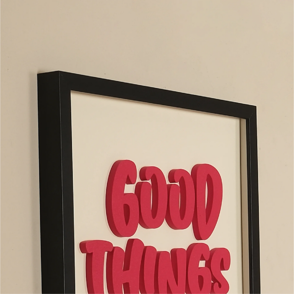 GOOD THINGS TAKE TIME TABLE | 3D Wooden Framed Wall Art