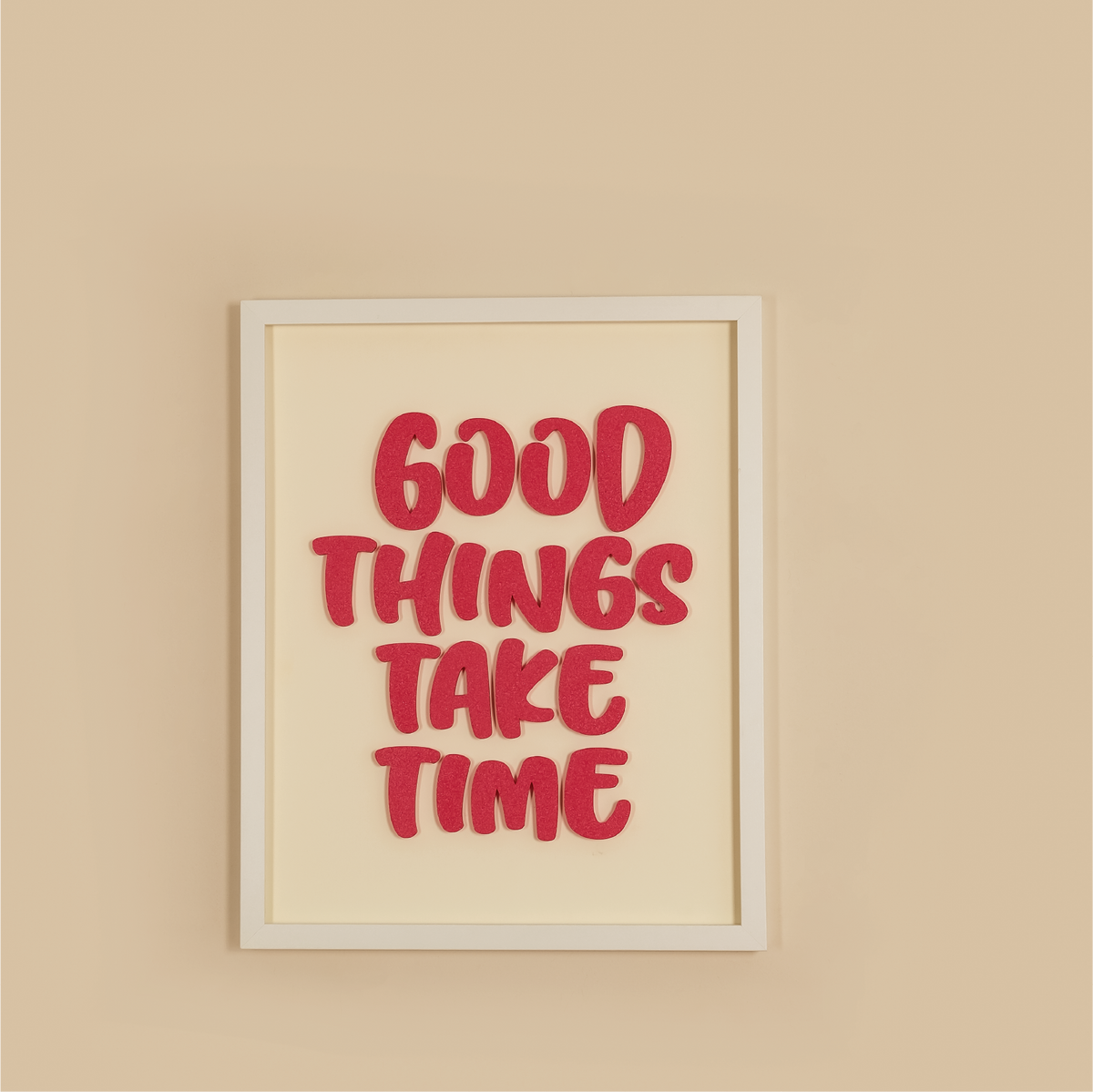 GOOD THINGS TAKE TIME TABLE | 3D Wooden Framed Wall Art